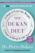 The Dukan Diet: 2 Steps to Lose the Weight, 2 Steps to Keep It Off Forever The Dukan Diet: 2 Steps to Lose the Weight, 2 Steps to Keep It Off Forever
